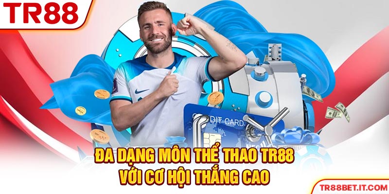 Đa dạng môn thể thao TR88 với cơ hội thắng cao